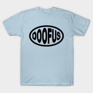 DOOFUS T-Shirt